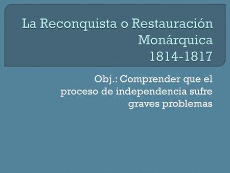 La Reconquista o Restauración Monárquica