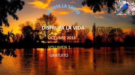 REVISTA LA SALUD DISFRUTA LA VIDA OCTUBRE 2016 VOLUMEN 1 GRATUITO.