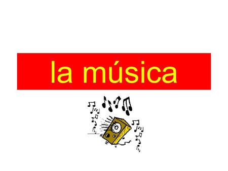 La música.