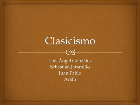 Luis Ángel González Sebastián Jaramillo Juan Pablo Arath