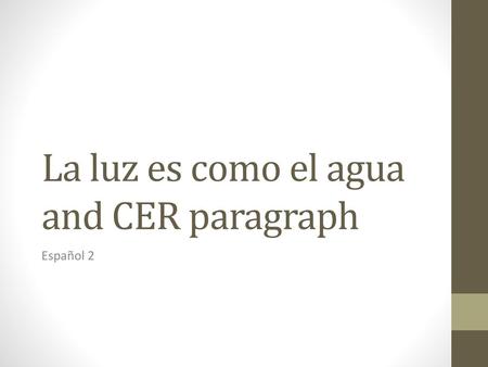 La luz es como el agua and CER paragraph