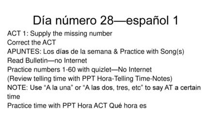 Día número 28—español 1 ACT 1: Supply the missing number