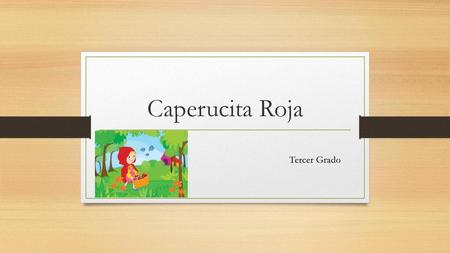 Caperucita Roja Tercer Grado.