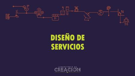 DISEÑO DE SERVICIOS.