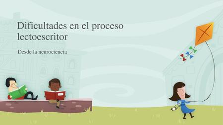 Dificultades en el proceso lectoescritor