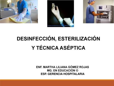 DESINFECCIÓN, ESTERILIZACIÓN Y TÉCNICA ASÉPTICA