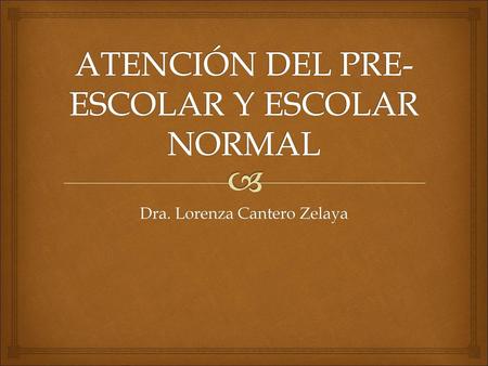 ATENCIÓN DEL PRE-ESCOLAR Y ESCOLAR NORMAL