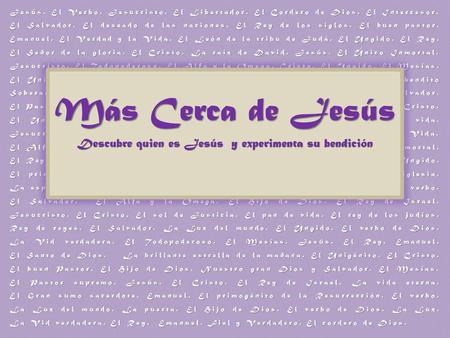 Descubre quien es Jesús y experimenta su bendición