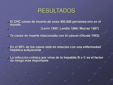 RESULTADOS El CHC causa de muerte de unas personas-año en el mundo