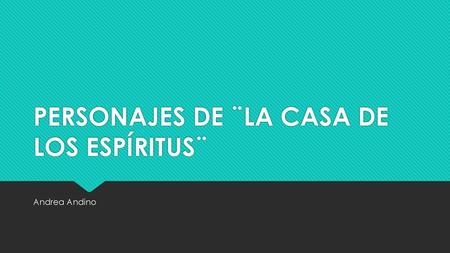 PERSONAJES DE ¨LA CASA DE LOS ESPÍRITUS¨