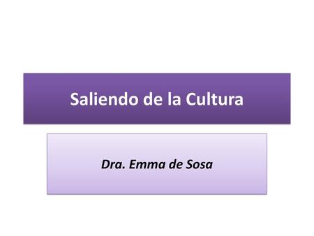 Saliendo de la Cultura Dra. Emma de Sosa.