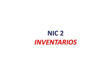 NIC 2 INVENTARIOS 1.