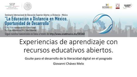 Experiencias de aprendizaje con recursos educativos abiertos.