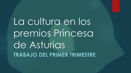 La cultura en los premios Princesa de Asturias