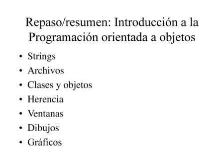 Repaso/resumen: Introducción a la Programación orientada a objetos