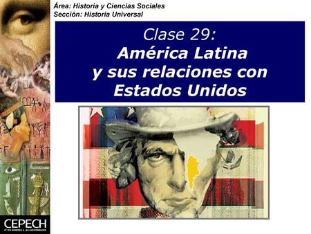 Clase 29: América Latina y sus relaciones con Estados Unidos