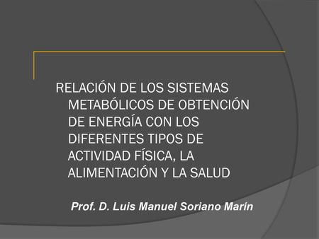 Prof. D. Luis Manuel Soriano Marín