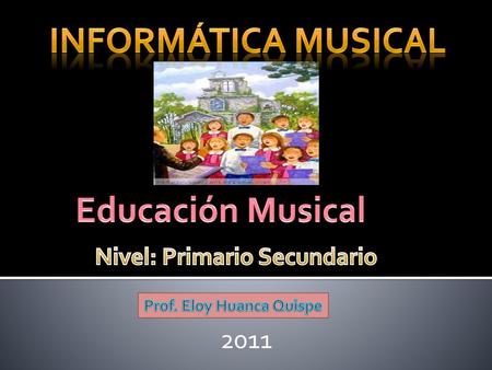 Nivel: Primario Secundario Prof. Eloy Huanca Quispe
