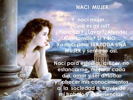 NACI MUJER Y nací mujer. ¿Cuál es mi rol. ¿Planchar. ¿Lavar