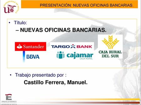 PRESENTACIÓN: NUEVAS OFICINAS BANCARIAS.