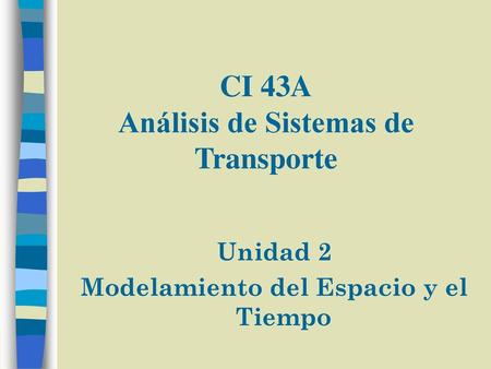 CI 43A Análisis de Sistemas de Transporte