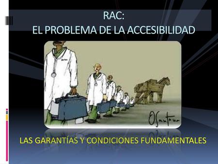 RAC: EL PROBLEMA DE LA ACCESIBILIDAD