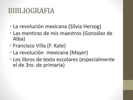 BIBLIOGRAFIA La revolución mexicana (Silvia Herzog)