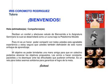 ¡BIENVENIDOS! IRIS COROMOTO RODRIGUEZ Tutora ¡Éxitos!