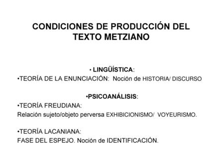 CONDICIONES DE PRODUCCIÓN DEL TEXTO METZIANO