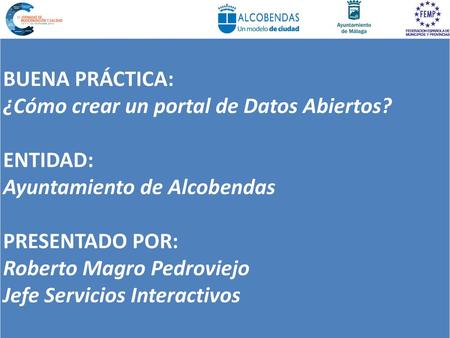 BUENA PRÁCTICA: ¿Cómo crear un portal de Datos Abiertos? ENTIDAD: