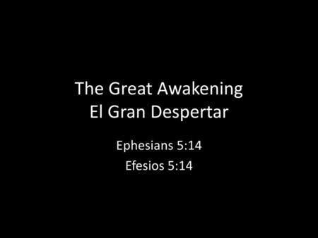 The Great Awakening El Gran Despertar
