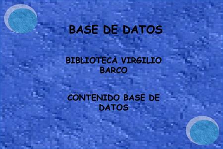 BIBLIOTECA VIRGILIO BARCO