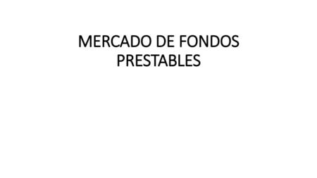 MERCADO DE FONDOS PRESTABLES