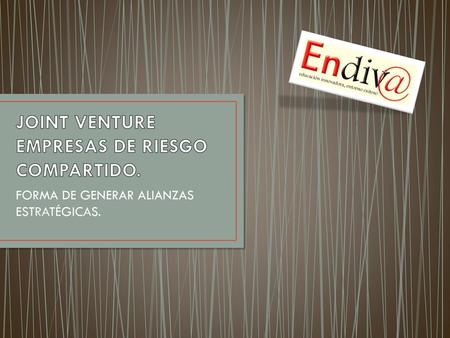 JOINT VENTURE EMPRESAS DE RIESGO COMPARTIDO.