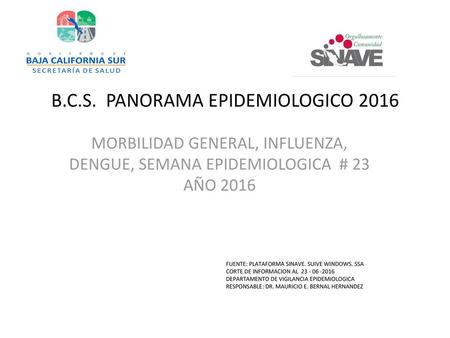 B.C.S. PANORAMA EPIDEMIOLOGICO 2016