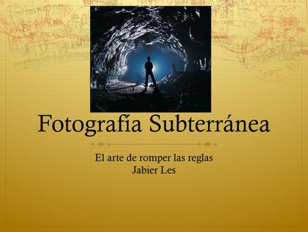 Fotografía Subterránea
