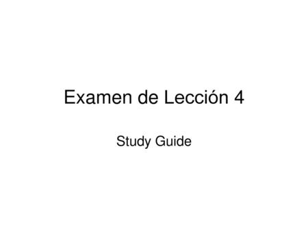 Examen de Lección 4 Study Guide.