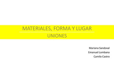 MATERIALES, FORMA Y LUGAR