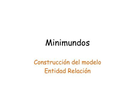 Construcción del modelo Entidad Relación