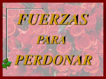 FUERZAS PARA PERDONAR.