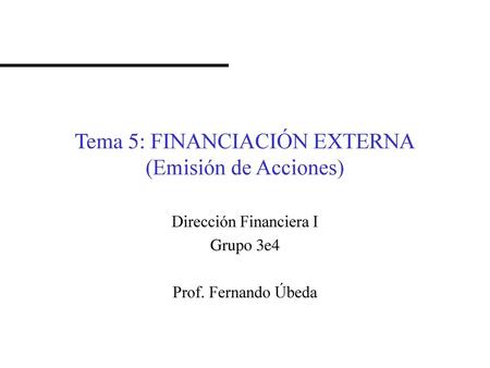 Tema 5: FINANCIACIÓN EXTERNA (Emisión de Acciones)
