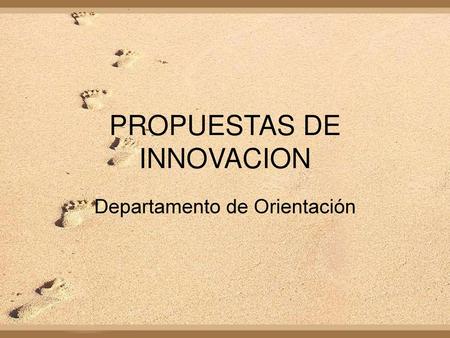 PROPUESTAS DE INNOVACION