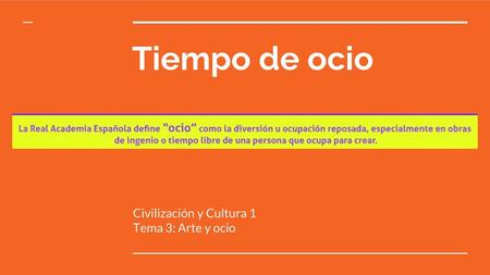 Civilización y Cultura 1 Tema 3: Arte y ocio