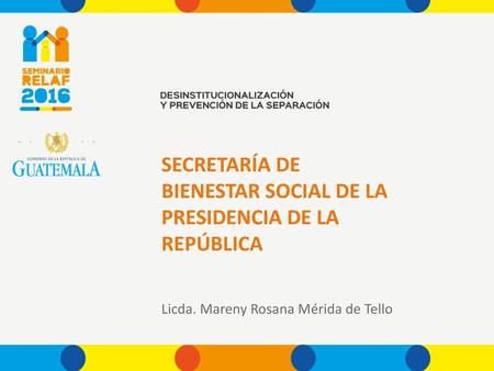 SECRETARÍA DE BIENESTAR SOCIAL DE LA PRESIDENCIA DE LA REPÚBLICA