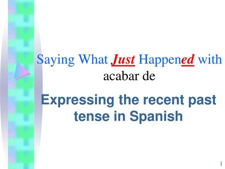 Saying What Just Happened with acabar de