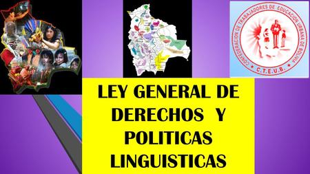 LEY GENERAL DE DERECHOS Y POLITICAS LINGUISTICAS
