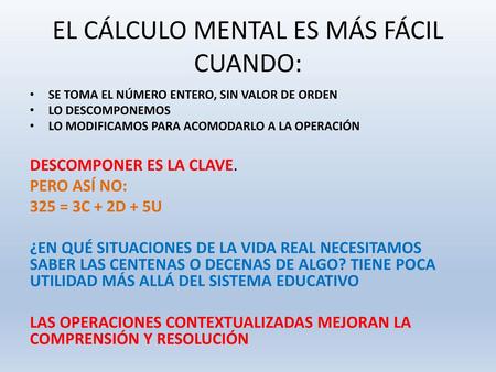 EL CÁLCULO MENTAL ES MÁS FÁCIL CUANDO: