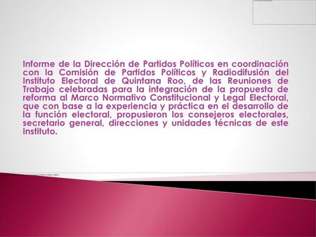Informe de la Dirección de Partidos Políticos en coordinación con la Comisión de Partidos Políticos y Radiodifusión del Instituto Electoral de Quintana.