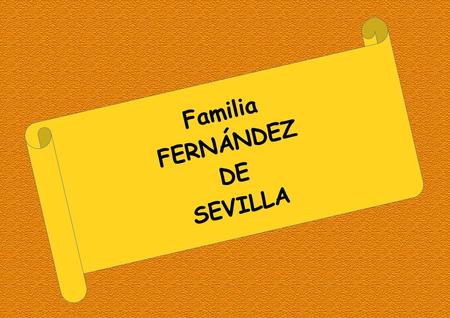 Familia FERNÁNDEZ DE SEVILLA.