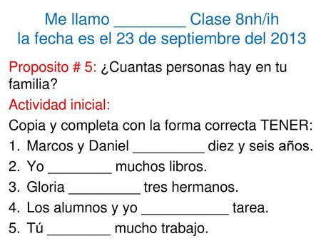 Proposito # 5: ¿Cuantas personas hay en tu familia? Actividad inicial: